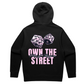 Own The Street Hoodie